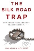Kniha: The Silk Road Trap (Jonathan Holslag). Polity Press, 2019