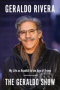 Kniha: The Geraldo Show (Geraldo Rivera). BenBella Books, 2019
