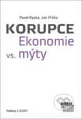 Korupce. Ekonomie vs. mýty - Pavel Ryska, Jan Průša, Centrum pro ekonomiku a politiku, 2014