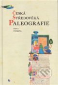 Česká středověká paleografie - Hana Pátková, 2008
