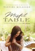Kniha: Misfit Table (Tiffini Kilgore). Zondervan, 2019