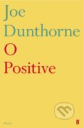 Kniha: O Positive (Joe Dunthorne). Faber and Faber, 2019