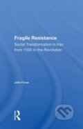 Kniha: Fragile Resistance (John Foran). Routledge, 2019