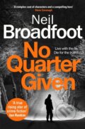 Kniha: No Quarter Given (Neil Broadfoot). Constable, 2021