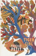 Kniha: Tiger Girl (Pascale Pascale). Bloodaxe Books, 2020