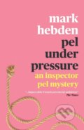 Kniha: Pel Under Pressure (Hebden Mark). Farrago, 2020