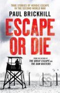 Kniha: Escape or Die (Brickhill Paul). Canelo, 2021