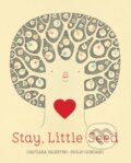 Kniha: Stay, Little Seed (Cristiana Valentini). , 2020