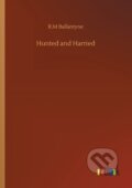 Kniha: Hunted and Harried (Robert Michael Ballantyne). Outlook, 2020