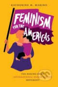 Kniha: Feminism for the Americas (Marino Katherine M.). The University of North Carolina, 2020