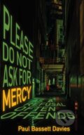Kniha: Please Do Not Ask for Mercy as a Refusal Often Offends (Paul Bassett Davies). The Lightning, 2020