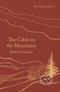 Kniha: The Cabin in the Mountains (Robert Ferguson). Apollo, 2021