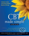Kniha: CBT Made Simple (Dr David, MD Myran, Nina, PhD a PhD Josefowitz). New Harbinger Publications, 2021