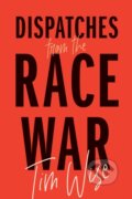 Kniha: Dispatches from the Race War (Tim Wise). City Lights Books, 2021