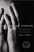 Kniha: Behind the Screen (Sarah T. Roberts). Yale University Press, 2021