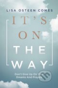 Kniha: It's On the Way (Lisa Osteen Comes). FaithWords, 2021
