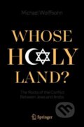 Kniha: Whose Holy Land? (Wolffsohn Michael). Springer Nature Switzerland, 2021