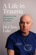 Kniha: A Life in Trauma (Chris Luke). Gill Books, 2021