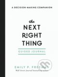 Kniha: The Next Right Thing Guided Journal – A Decision–Making Companion (Emily P. Freeman). , 2021