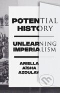 Kniha: Potential History (Ariella Aisha Azoulay). Verso, 2019