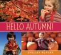 Kniha: Hello Autumn! (Shelley Rotner). Holiday house, 2019