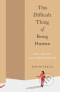 Kniha: This Difficult Thing of Being Human (Bodhipaksa). Parallax, 2019
