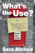 Kniha: What's the Use? (Sara Ahmed). Duke University, 2019