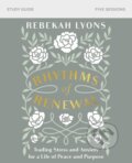 Kniha: Rhythms of Renewal Bible Study Guide (Rebekah Lyons). HarperCollins, 2019