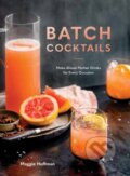 Kniha: Batch Cocktails (Maggie Hoffman). Ten speed, 2019