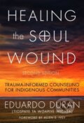 Kniha: Healing the Soul Wound (Eduardo Duran). Teachers College, 2019