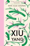 Kniha: Xiu Yang (Mimi Kuo-Deemer). Orion, 2019