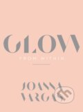 Kniha: Glow from Within (Joanna Vargas). HARPER WAVE, 2020