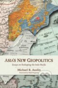 Kniha: Asia's New Geopolitics (Michael R. Auslin). , 2020