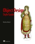 Kniha: Object Design Style Guide (Matthias Noback). Manning Publications, 2020