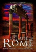 Kniha: The Collapse of Rome (Gareth C Sampson). Pen and Sword, 2020
