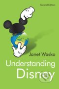 Kniha: Understanding Disney (Janet Wasko). Polity Press, 2020
