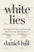 Kniha: White Lies (Hill Daniel). Zondervan, 2020