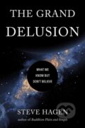 Kniha: The Grand Delusion (Steve Hagen). Wisdom Publications, 2020