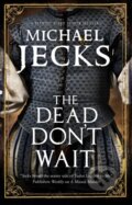 Kniha: The Dead Don't Wait (Michael Jecks). Severn House, 2020