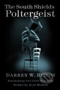 Kniha: The South Shields Poltergeist (Darren W. Ritson). The History Press, 2020