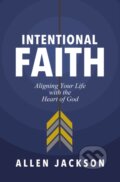 Kniha: Intentional Faith (Allen Jackson). Thomas Nelson Publishers, 2020