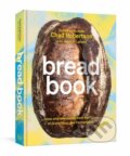 Kniha: Bread Book (Chad Robertson a Jennifer Latham). Random House, 2021