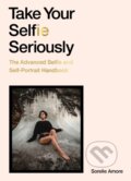 Kniha: Take Your Selfie Seriously (Sorelle Amore). Laurence King Publishing, 2021