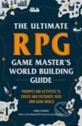 Kniha: The Ultimate RPG Game Master's Worldbuilding Guide (James D’Amato). Adams Media, 2021