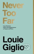 Kniha: Never Too Far (Louie Giglio). Thomas Nelson Publishers, 2021