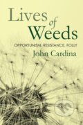 Kniha: Lives of Weeds (John Cardina). , 2021