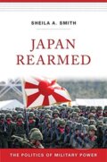 Kniha: Japan Rearmed (Sheila A. Smith). Harvard University Press, 2019