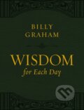 Kniha: Wisdom for Each Day (Large Text Leathersoft) (Billy Graham). Thomas Nelson Publishers, 2019