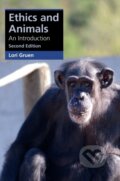 Kniha: Ethics and Animals (Lori Gruen). Cambridge University Press, 2021