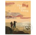 Kniha: The Big Little Thing (Beatrice Alemagna). Tate Publishing, 2019